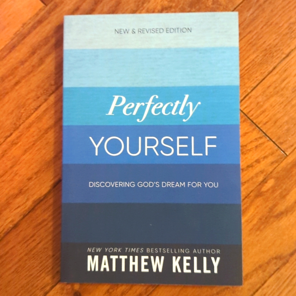 Book, Perfectly Yourself by: Matthew Kelly